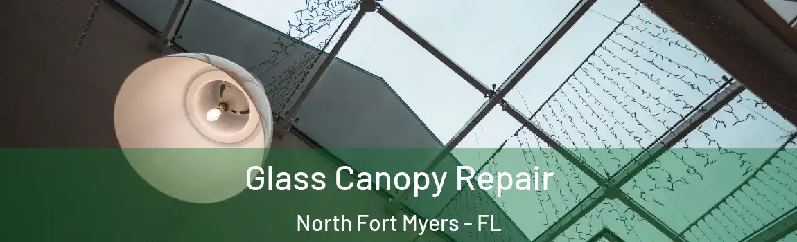 Glass Canopy Repair North Fort Myers - FL