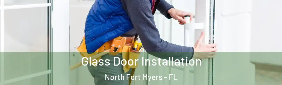 Glass Door Installation North Fort Myers - FL