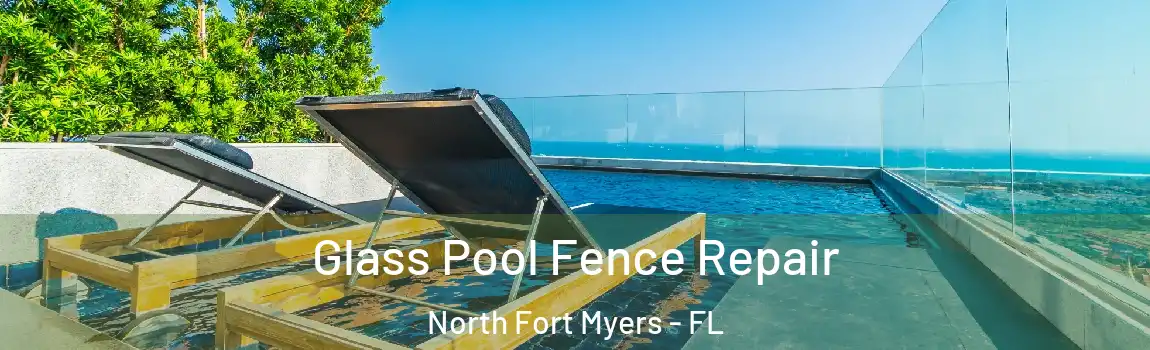 Glass Pool Fence Repair North Fort Myers - FL