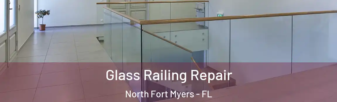 Glass Railing Repair North Fort Myers - FL