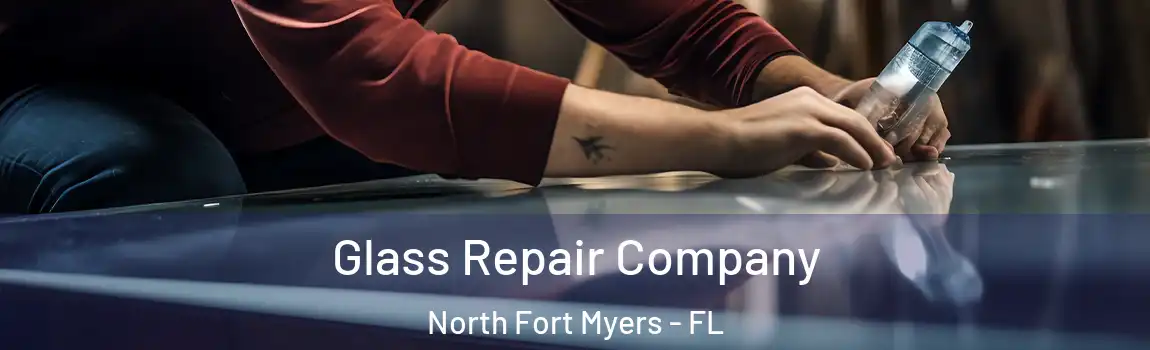 Glass Repair Company North Fort Myers - FL