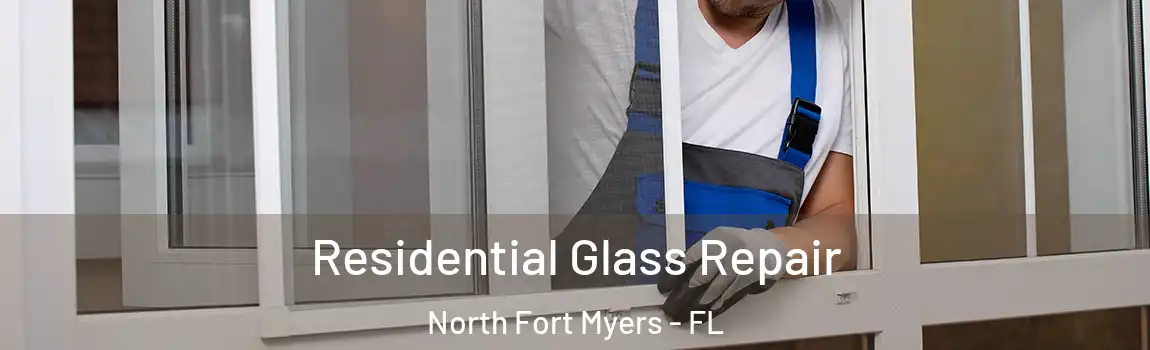 Residential Glass Repair North Fort Myers - FL