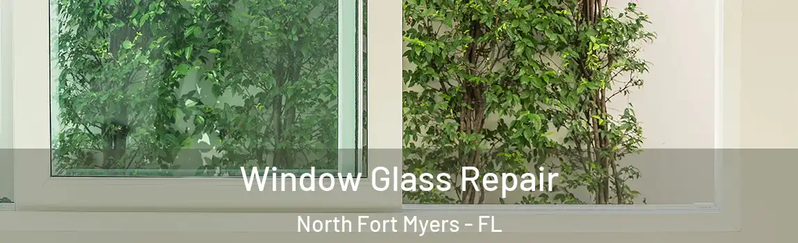 Window Glass Repair North Fort Myers - FL